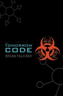 The Tomorrow Code - Brian Falkner