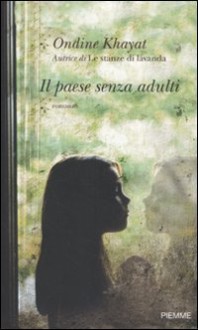 Il paese senza adulti (Brossura) - Ondine Khayat, Paola Lanterna