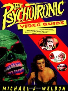 The Psychotronic Video Guide To Film - Michael J. Weldon, Gordon Van Gelder, Junie Lee