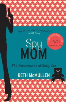 Spy Mom - Beth McMullen