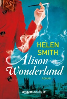 Alison Wonderland: Roman - Helen Smith