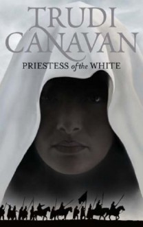 Priestess of the White - Trudi Canavan