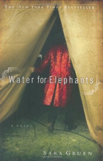 Water for Elephants - Sara Gruen