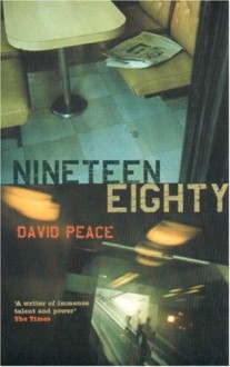 Nineteen Eighty - David Peace