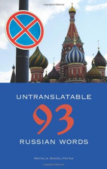 Untranslatable Russian Words - Natalia Gogolitsyna, Paul E. Richardson, Nora Favorov