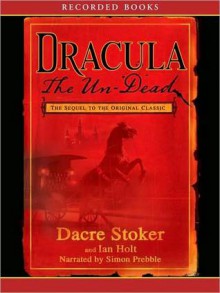 Dracula: The Undead - Dacre Stoker, Ian Holt