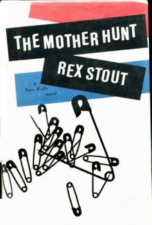 The Mother Hunt - Rex Stout