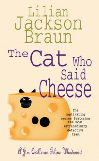 The Cat Who Said Cheese (Jim Qwilleran Feline Whodunnit) - `, Lilian Jackson Braun