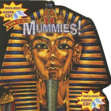 Mummies! with CD (Audio) (Know-It-Alls (Paperback)) - Kenn Goin, Will Davis, Phyllis Saretta