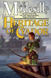 Heritage of Cyador - L.E. Modesitt Jr.