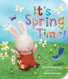 It's Spring Time! - Elizabeth Bennett, Gladys Baccala