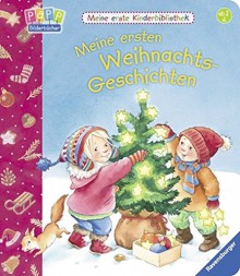 Meine ersten Weihnachts-Geschichten (Meine erste Kinderbibliothek) - Hannelore Dierks, Sandra Grimm, Susanne Szesny