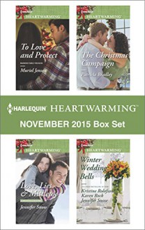 Harlequin Heartwarming November 2015 Box Set: Love, Lies & MistletoeThe Christmas CampaignTo Love and ProtectWinter Wedding Bells - Jennifer Snow, Patricia Bradley, Muriel Jensen, Karen Rock