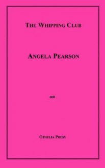 The Whipping Club - Angela Pearson, Greta X