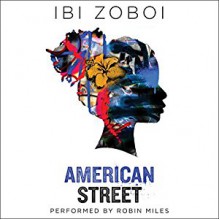 American Street - Ibi Zoboi, Robin Miles