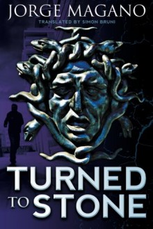 Turned to Stone (Jaime Azcárate Series) - Jorge Magano,Simon Bruni