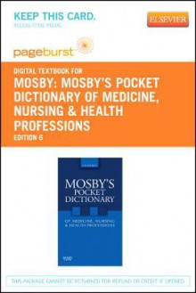 Mosby's Pocket Dictionary of Medicine, Nursing & Health Professions - Pageburst E-Book on Vitalsource (Retail Access Card) - C.V. Mosby Publishing Company