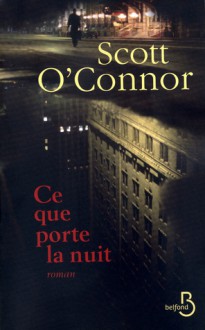 Ce que porte la nuit - Scott O'Connor, Joseph Antoine