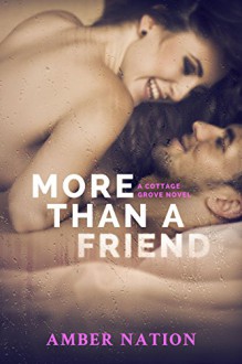 More Than A Friend (Cottage Grove Book 3) - Amber Nation