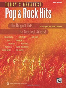 Today's Greatest Pop & Rock Hits: The Biggest Hits! the Greatest Artists! (Easy Piano) - Dan Coates