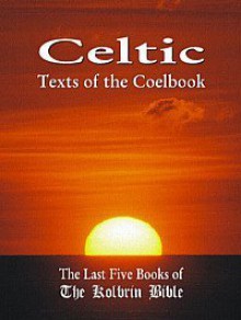 Celtic Texts of the Coelbook: The Last Five Books of The Kolbrin Bible - Marshall Masters, Janice Manning