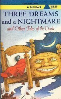 Three Dreams and a Nightmare: And Other Tales of the Dark - Judith Gorog