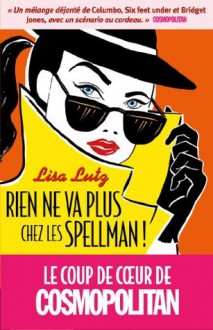 Rien ne va plus chez les Spellman - Lisa Lutz