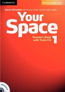 Your Space Level 1 Teacher's Book with Tests CD - Garan Holcombe, Martyn Hobbs, Julia Starr Keddle