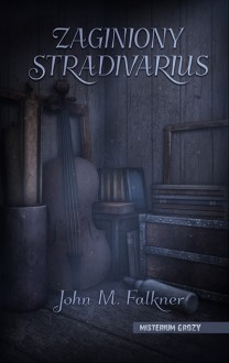 Zaginiony stradivarius - John Meade Falkner