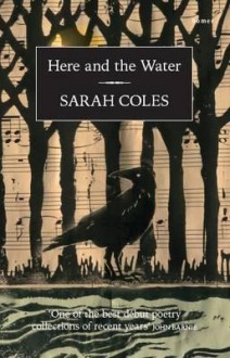 Here and the Water - Sarah Coles