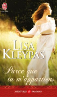 Parce que tu m'appartiens (Capitol Theatre, #2) - Lisa Kleypas, Catherine Plasait