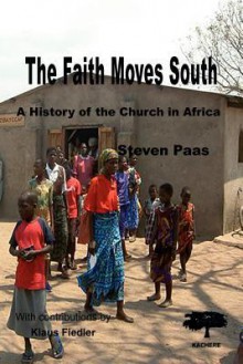 The Faith Moves South - S. Paas, Steven Paas, Klaus Fiedler