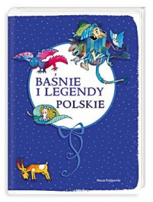 Baśnie i legendy polskie - Elżbieta Brzoza