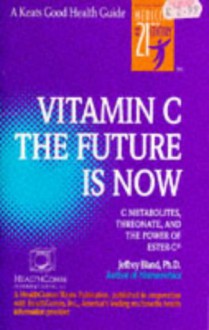 Vitamin C: The Future Is Now - Jeffrey S. Bland