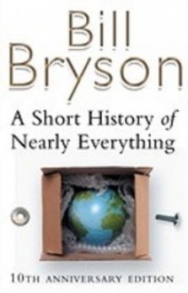 A Short History Of Nearly Everything - Bill Bryson