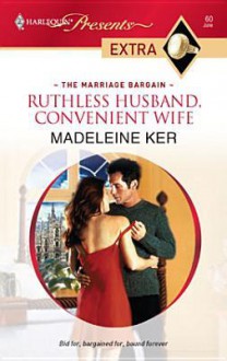 Ruthless Husband, Convenient Wife (Harlequin Presents Extra Series - Madeleine Ker