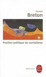 Position Politique Du Surréalisme - André Breton