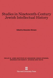 Studies in Nineteenth-Century Jewish Intellectual History - Alexander Altmann