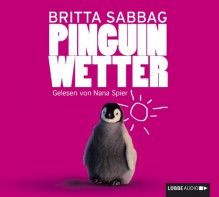 Pinguinwetter - Britta Sabbag, Nana Spier