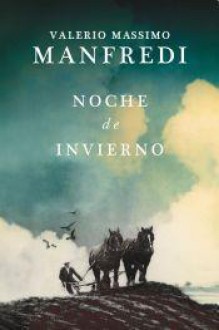 Noche de invierno - Valerio Massimo Manfredi