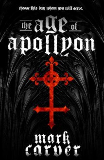 The Age of Apollyon - Mark Carver