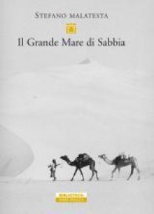 Il grande mare di sabbia - Stefano Malatesta