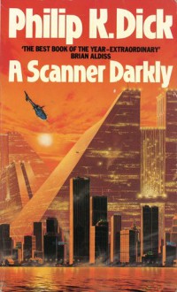 A Scanner Darkly - Philip K. Dick