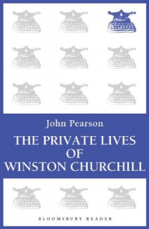 The Private Lives of Winston Churchill - John Pearson