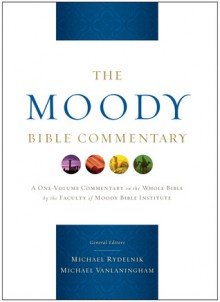 The Moody Bible Commentary - Michael Rydelnik, Michael Vanlaningham