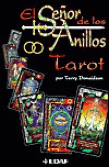 El Senor de los Anillos Tarot (The Lord of the Rings Tarot) - Terry Donaldson, Alejandro Rodriguez