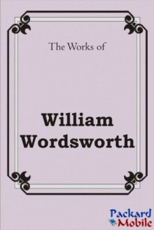 The Works: William Wordsworth - William Wordsworth