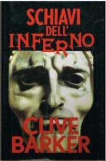 Schiavi dell'inferno - Clive Barker