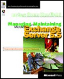 Managing and Maintaining Microsoft Exchange Server 5.5 - Microsoft Press, Microsoft Press