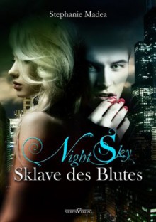 Night Sky 1 - Sklave des Blutes (German Edition) - Stephanie Madea